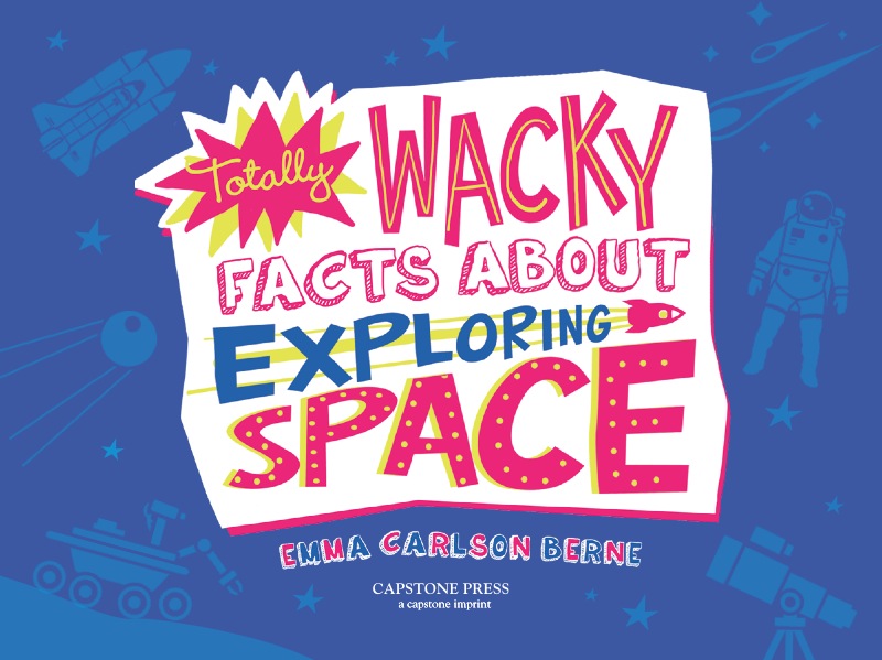 Totally Wacky Facts About Exploring Space book cover