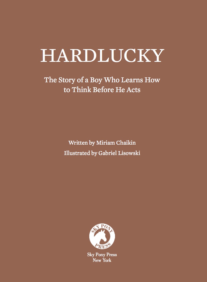 Hardlucky: The Story of a Boy Who Learns How to Think Before He Acts — page 1