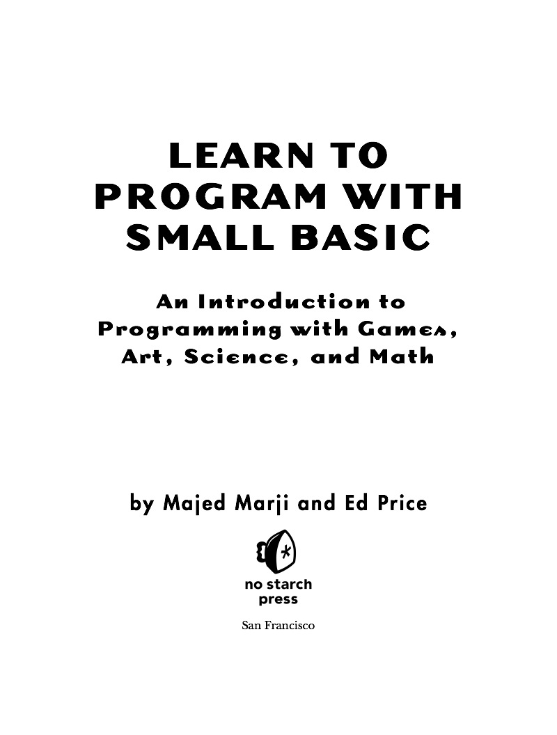 Learn to Program with Small Basic: An Introduction to Programming with Games, Art, Science, and Math book cover