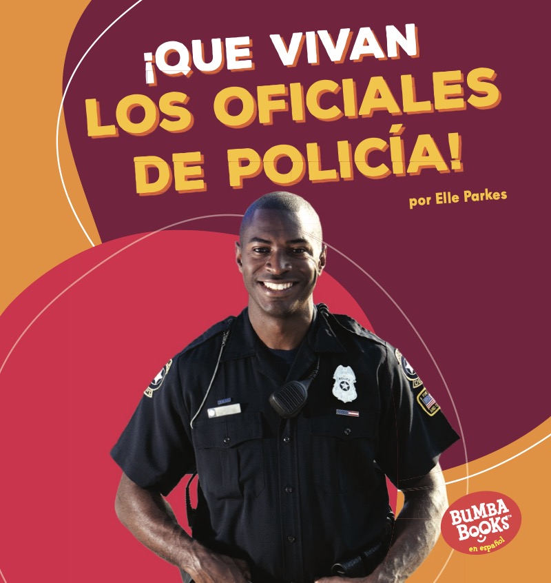 ¡Que vivan los oficiales de policía! (Hooray for Police Officers!) book cover
