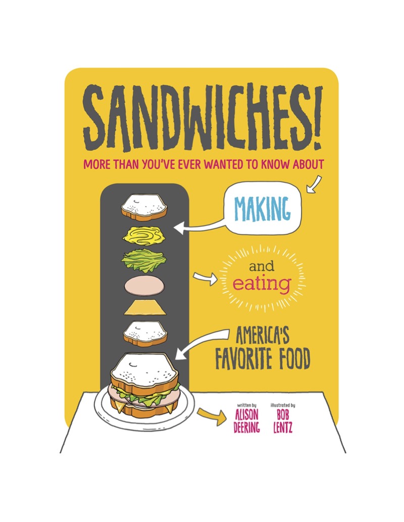 Sandwiches!: More Than You've Ever Wanted to Know About Making and Eating America's Favorite Food — page 1
