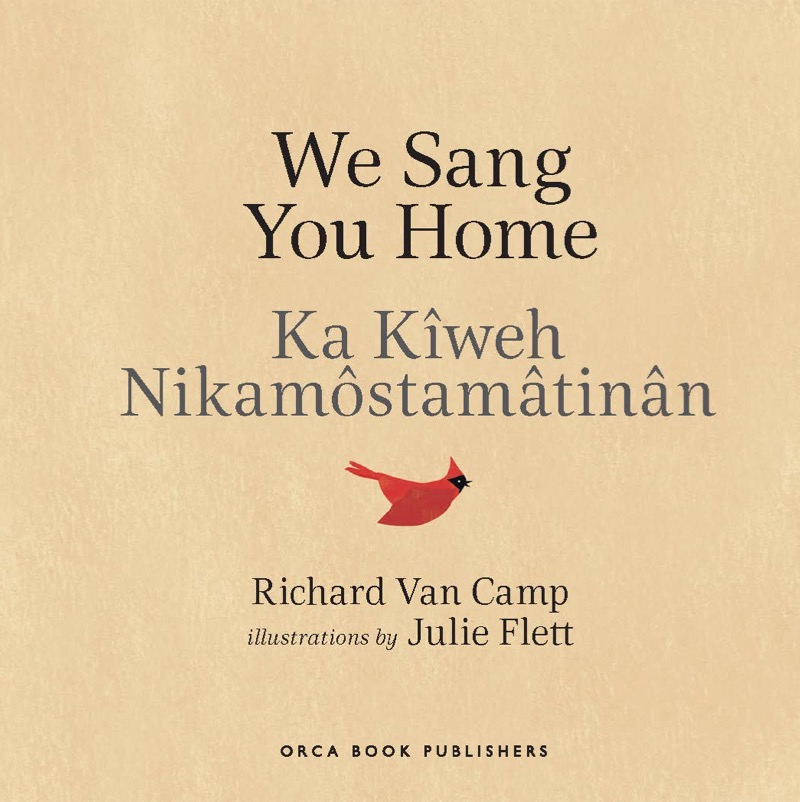 We Sang You Home / Ka Kîweh Nikâmôstamâtinân book cover
