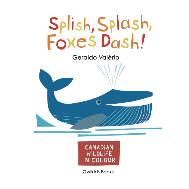 Splish, Splash, Foxes Dash!: Canadian Wildlife in Colour book cover