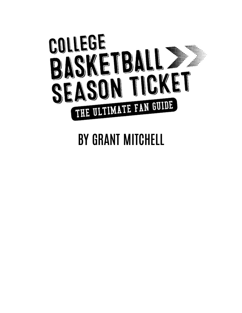 College Basketball Season Ticket: The Ultimate Fan Guide book cover