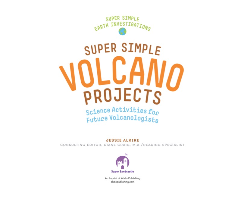 Super Simple Volcano Projects: Science Activities for Future Volcanologists book cover