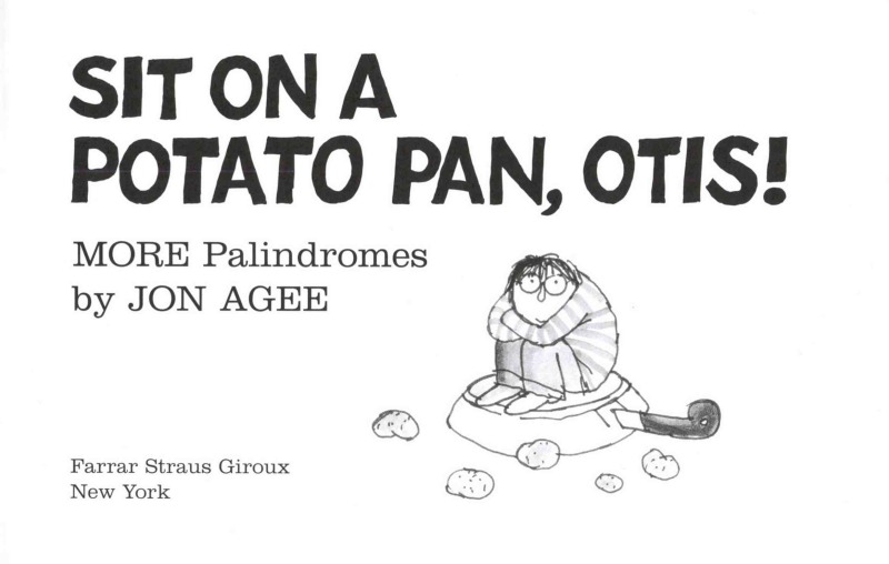 Sit on a Potato Pan, Otis! MORE Palindromes book cover
