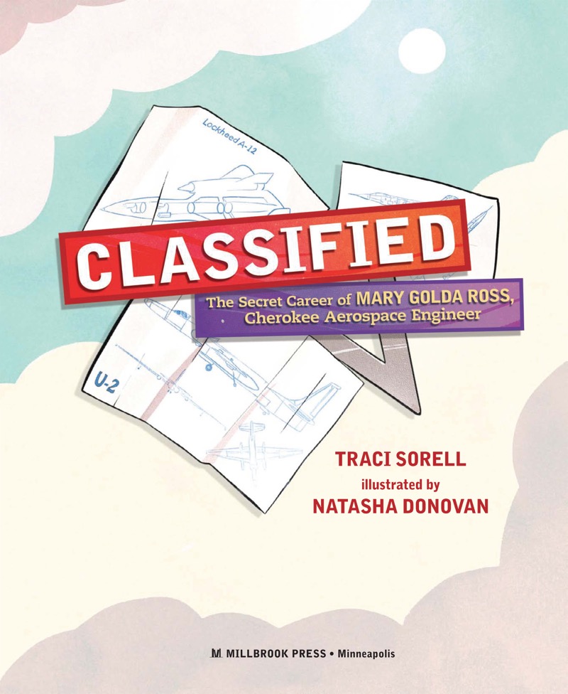Classified: The Secret Career of Mary Golda Ross, Cherokee Aerospace Engineer book cover