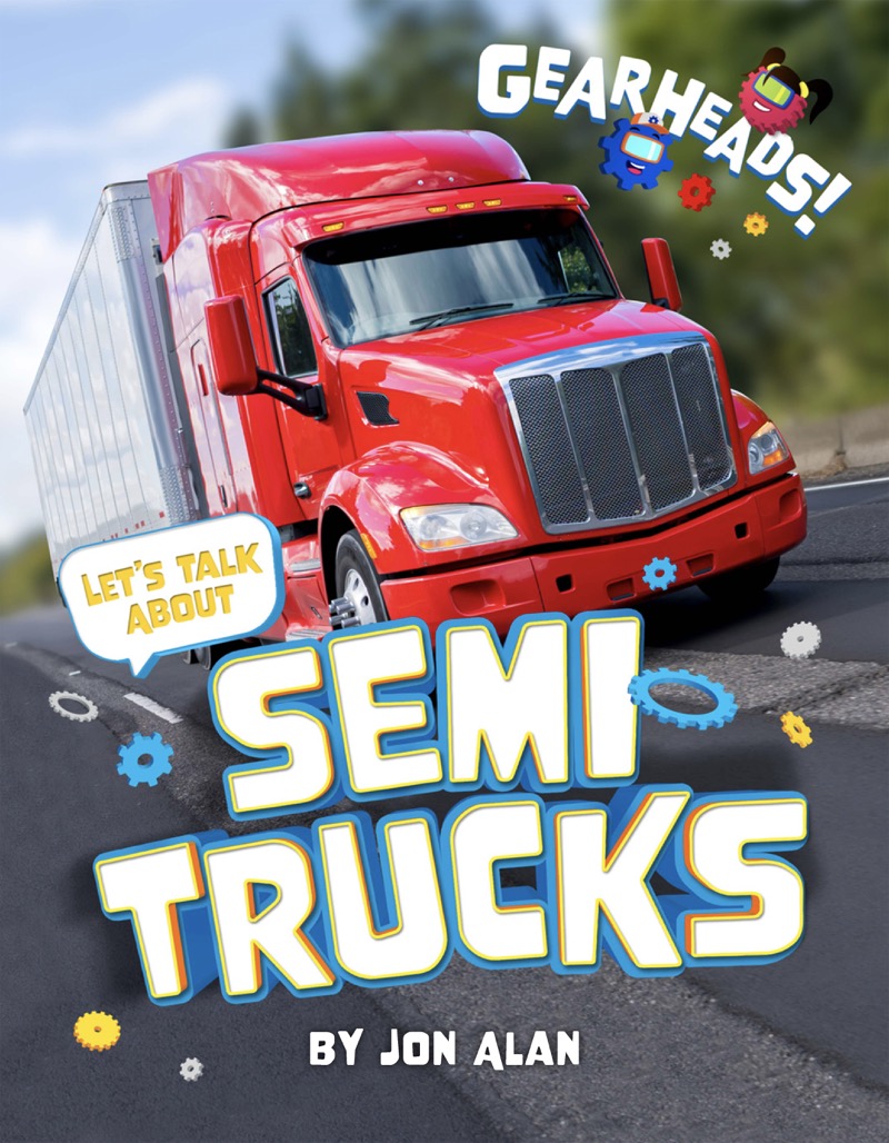 Gearheads!: Let's Talk About Semi Trucks book cover