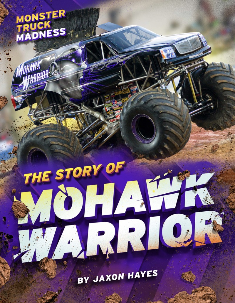 Monster Truck Madness: The Story of Mohawk Warrior book cover
