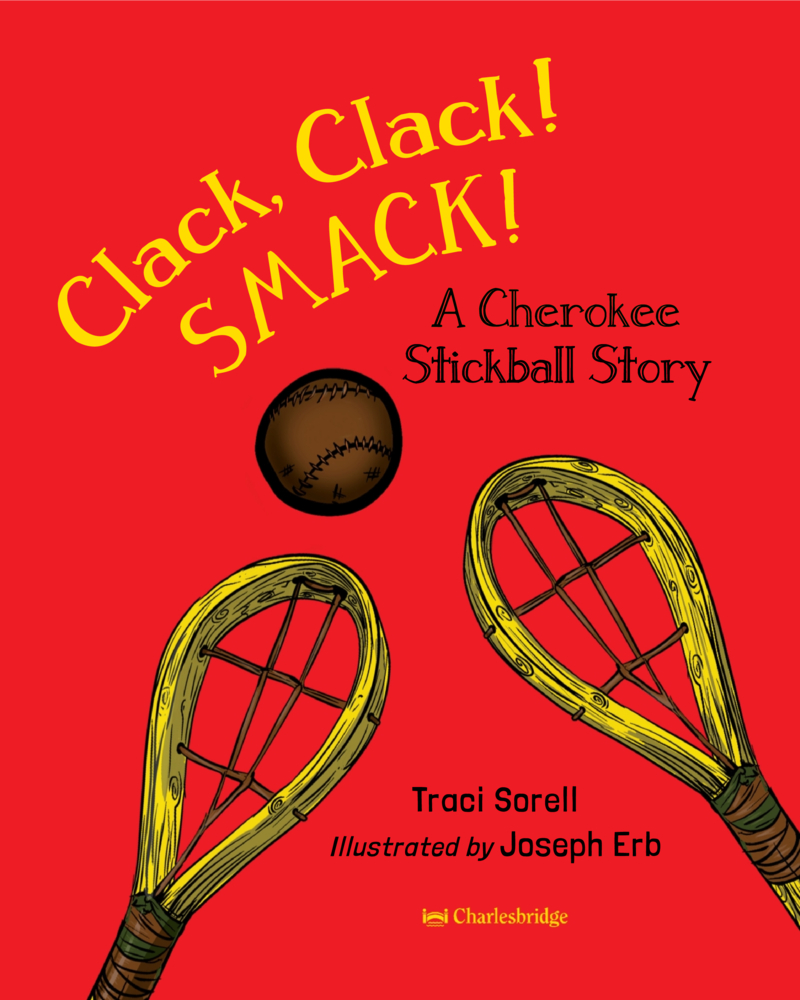 Clack, Clack! Smack!: A Cherokee Stickball Story book cover