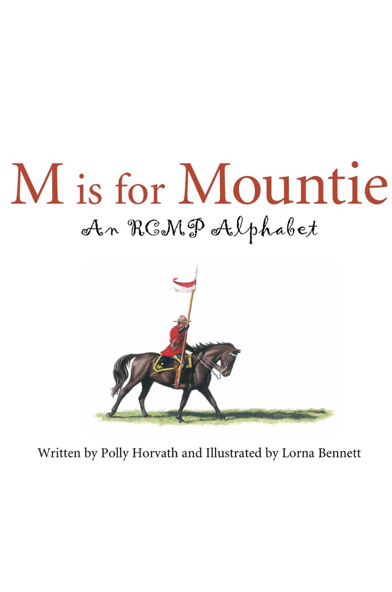 M Is for Mountie: A Royal Canadian Mounted Police Alphabet book cover