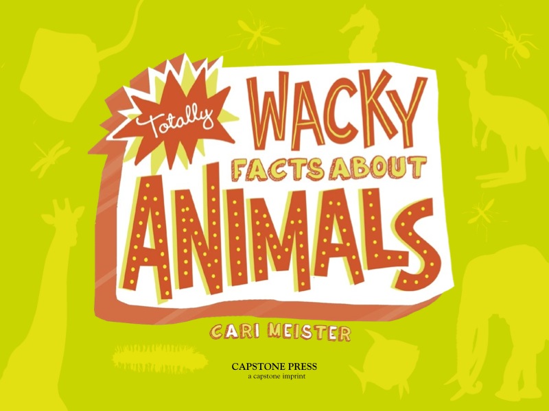 Totally Wacky Facts About Animals book cover