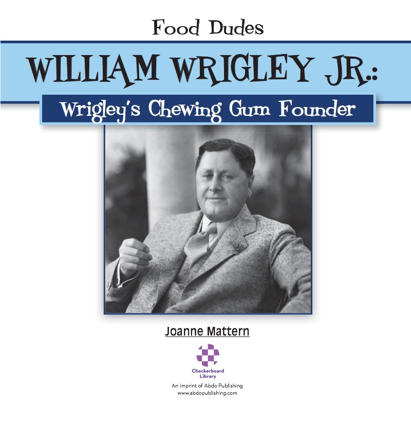 William Wrigley Jr.: Wrigley's Chewing Gum Founder book cover