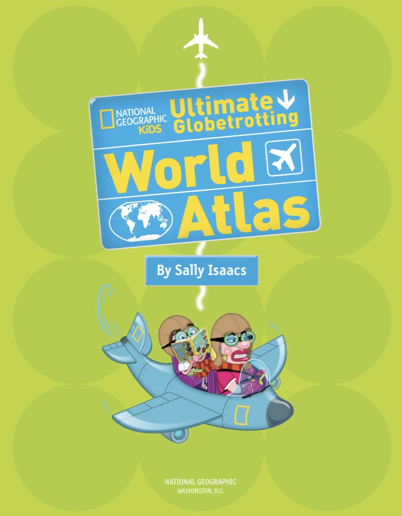 National Geographic Kids Ultimate Globetrotting World Atlas book cover