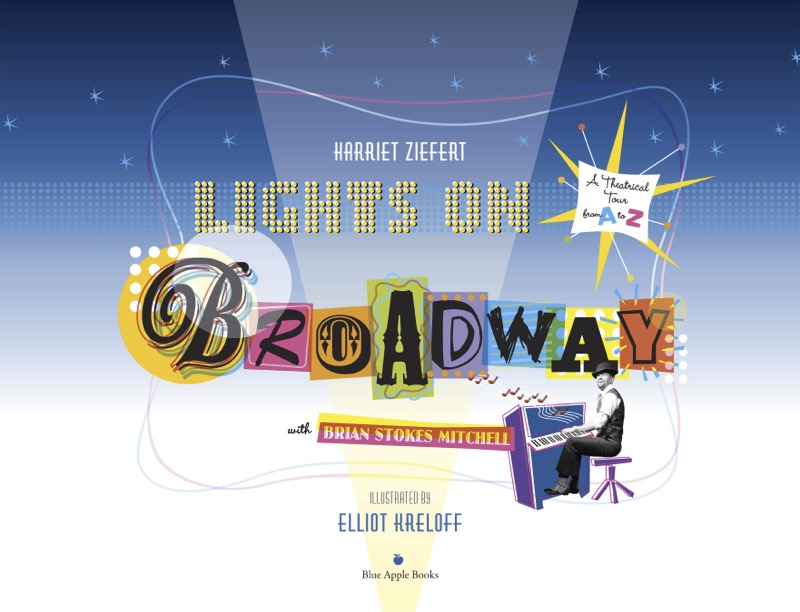 Lights on Broadway: A Treasury of Theater from A to Z book cover