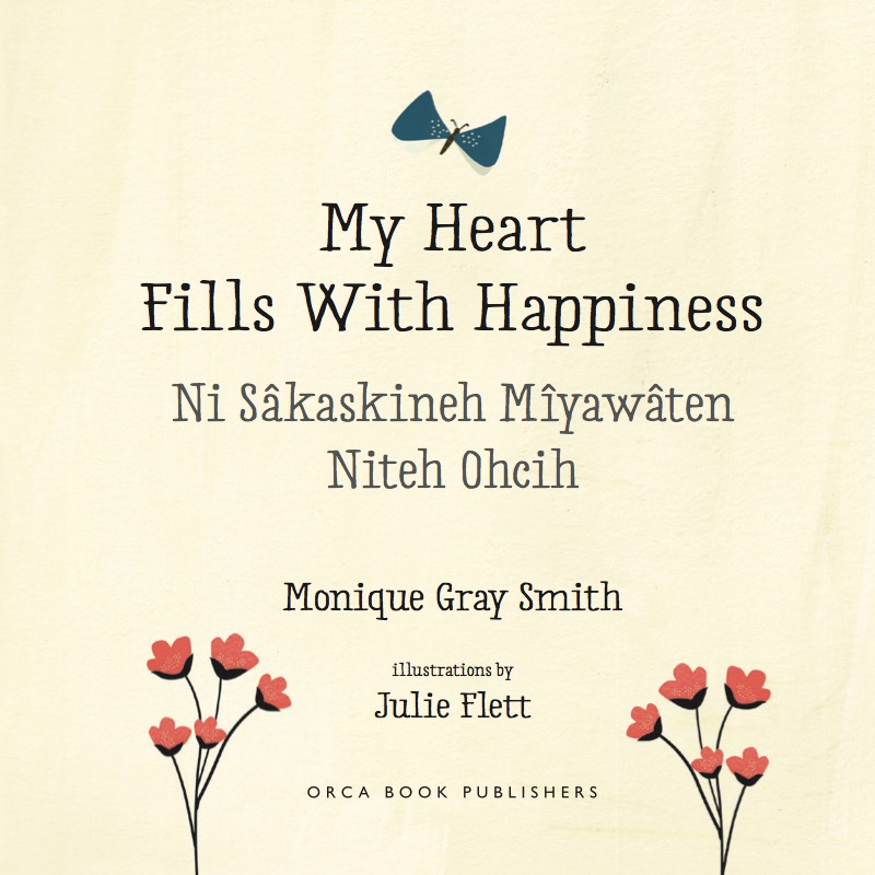 My Heart Fills With Happiness / Ni Mîyawâten Niteh Ohcih book cover