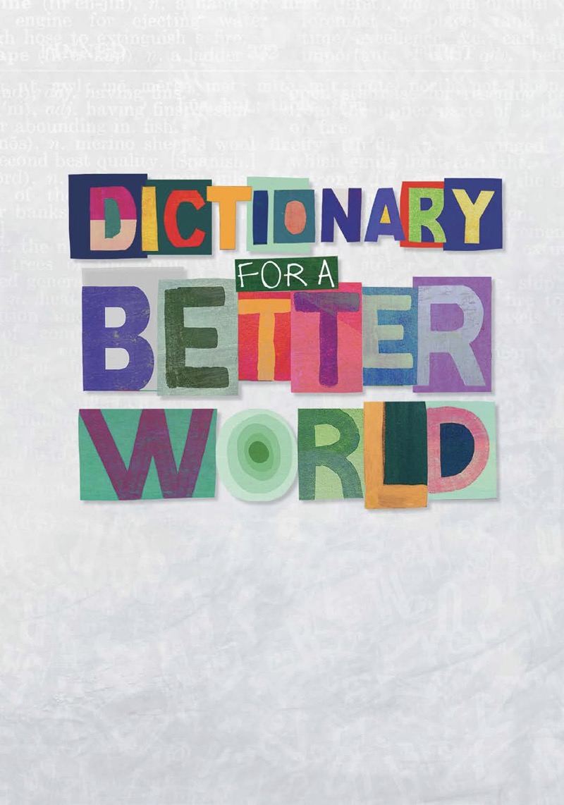 Dictionary for a Better World: Poems, Quotes, and Anecdotes from A to Z book cover
