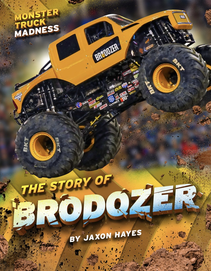Monster Truck Madness: The Story of BroDozer book cover
