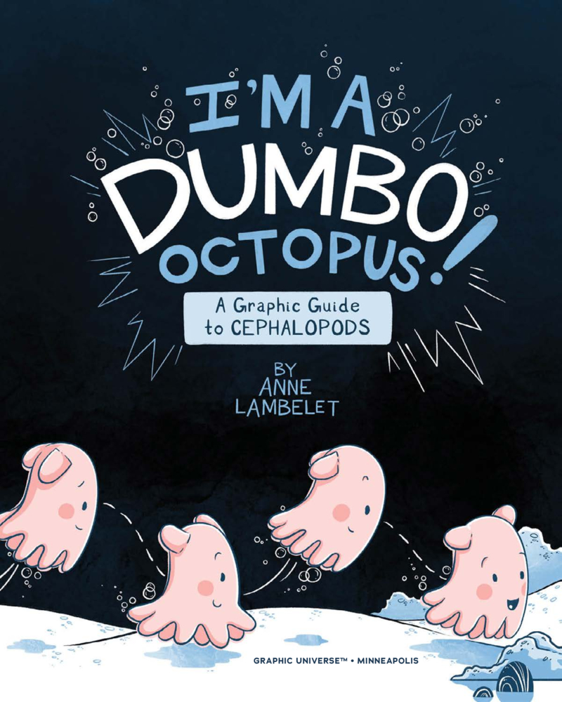 I’m a Dumbo Octopus!: A Graphic Guide to Cephalopods book cover