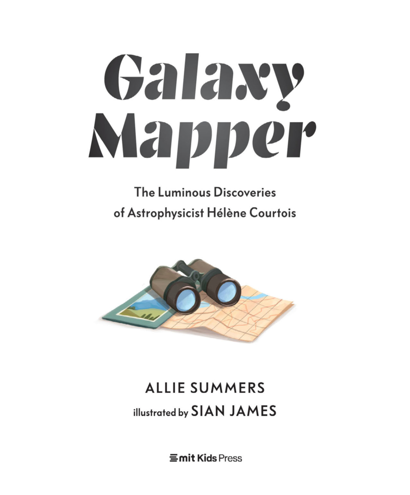 Galaxy Mapper: The Luminous Discoveries of Astrophysicist Hélène Courtois book cover