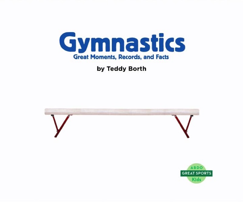 Gymnastics: Great Moments, Records, and Facts book cover