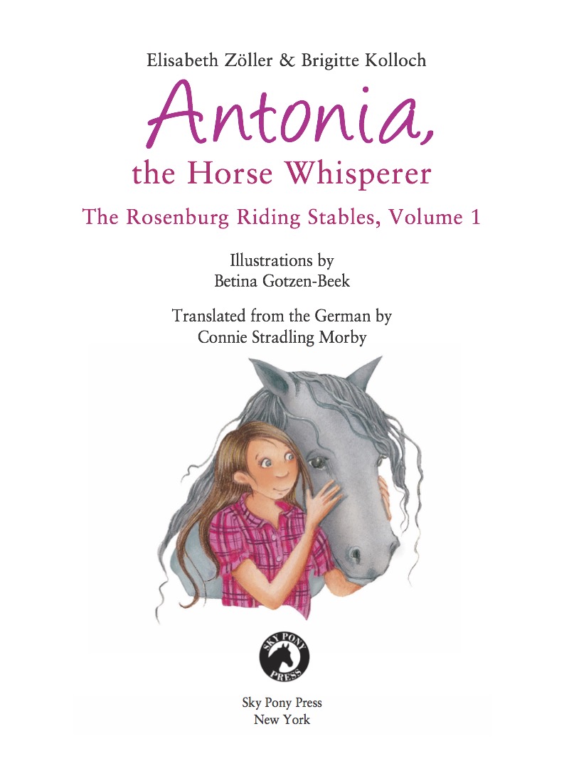 Antonia, the Horse Whisperer: The Rosenburg Riding Stables, Volume 1 book cover