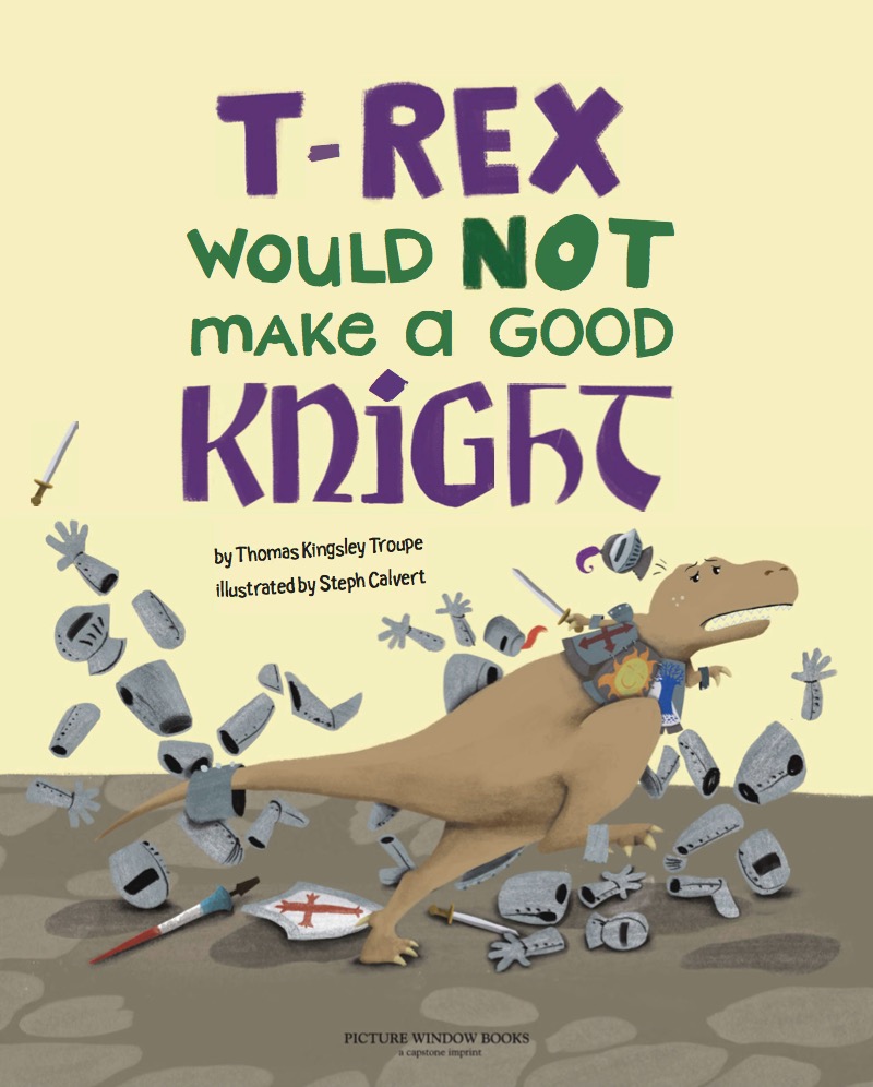 T-Rex Would NOT Make a Good Knight book cover