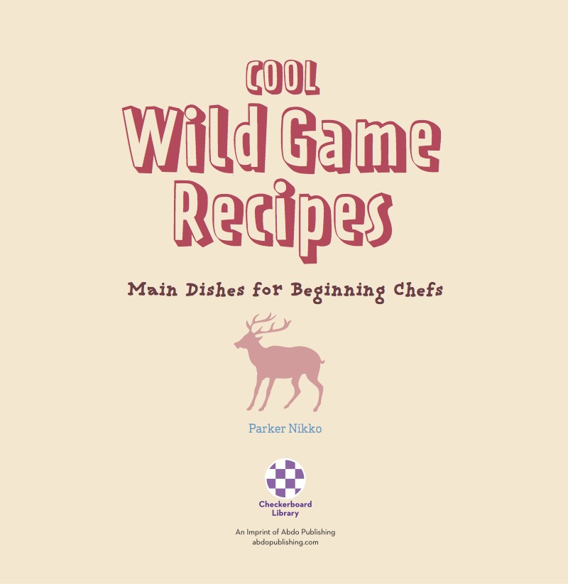 Cool Wild Game Recipes: Main Dishes for Beginning Chefs book cover