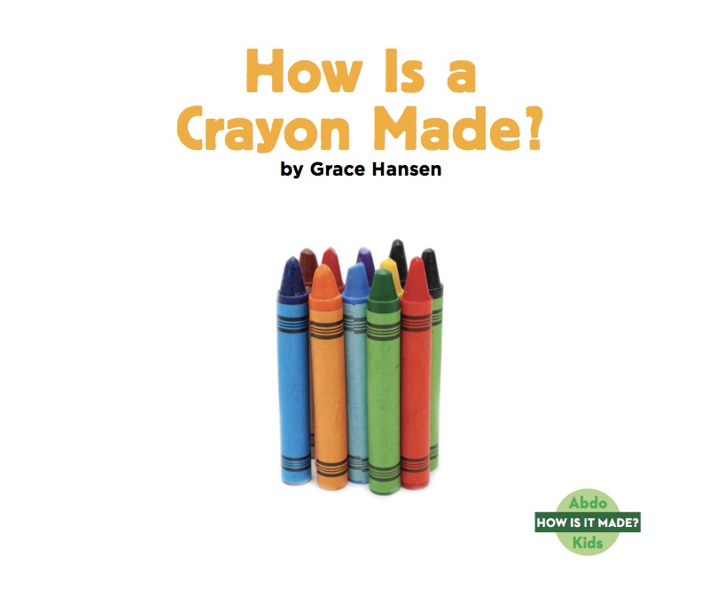 How Is a Crayon Made? book cover