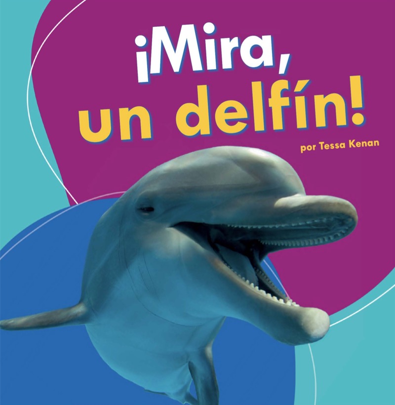 ¡Mira, un delfín! (Look, a Dolphin!) book cover