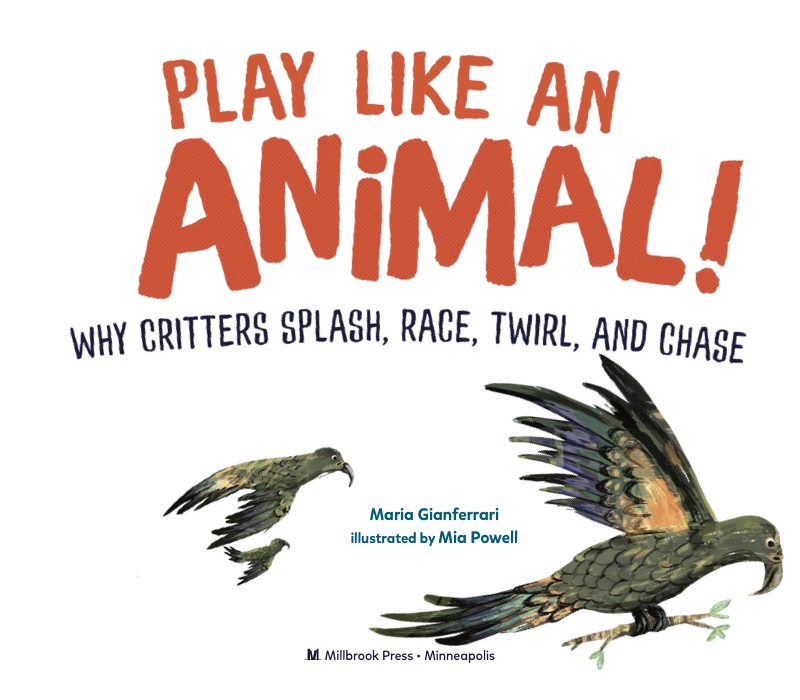 Play Like an Animal!: Why Critters Splash, Race, Twirl, and Chase book cover
