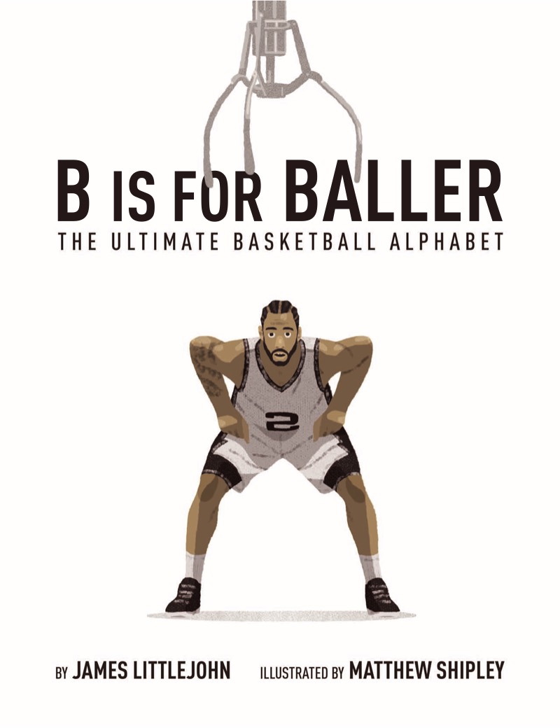B is for Baller: The Ultimate Basketball Alphabet book cover