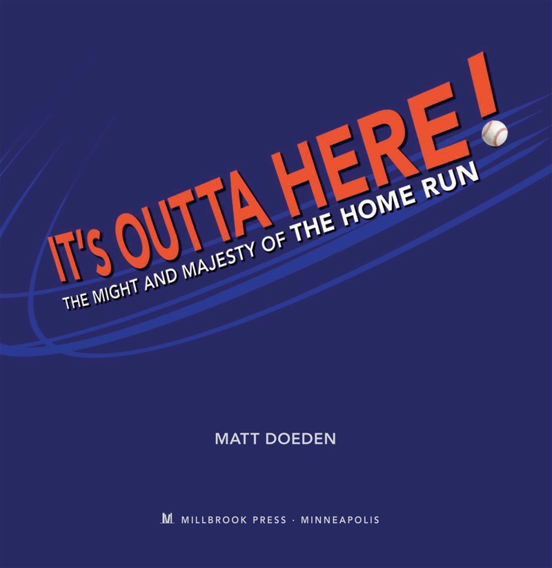 It's Outta Here!: The Might and Majesty of the Home Run book cover