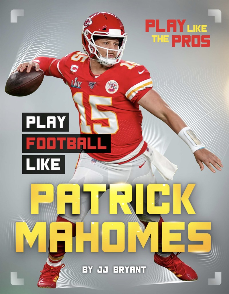 Play Like the Pros: Play Football Like Patrick Mahomes book cover