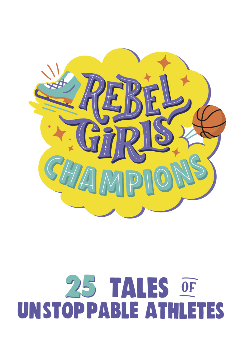 Rebel Girls Champions: 25 Tales of Unstoppable Athletes book cover