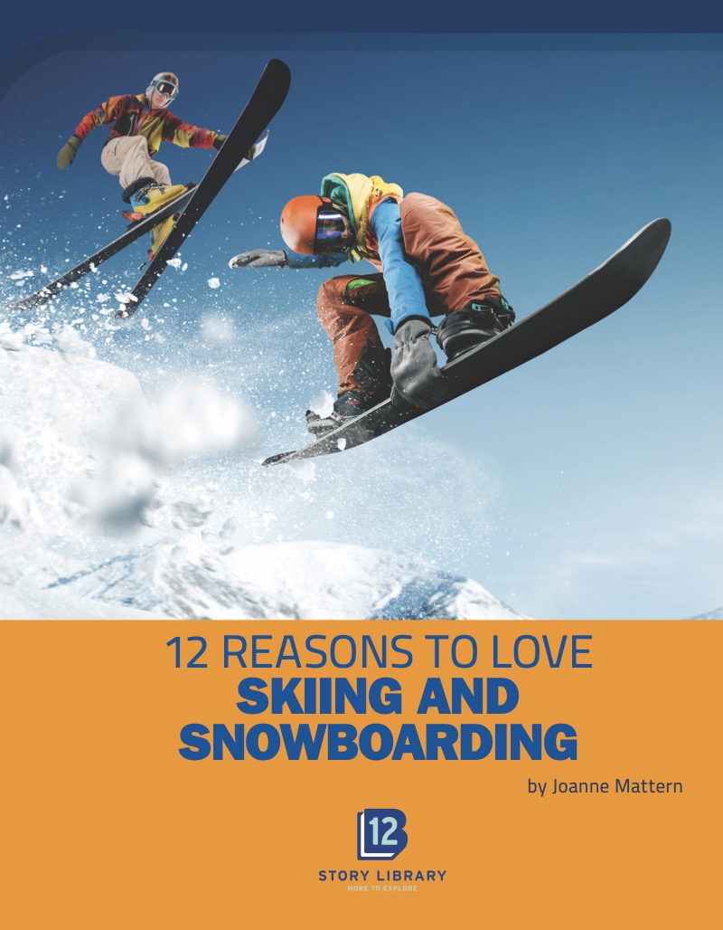 Sports Report: 12 Reasons to Love Skiing and Snowboarding book cover