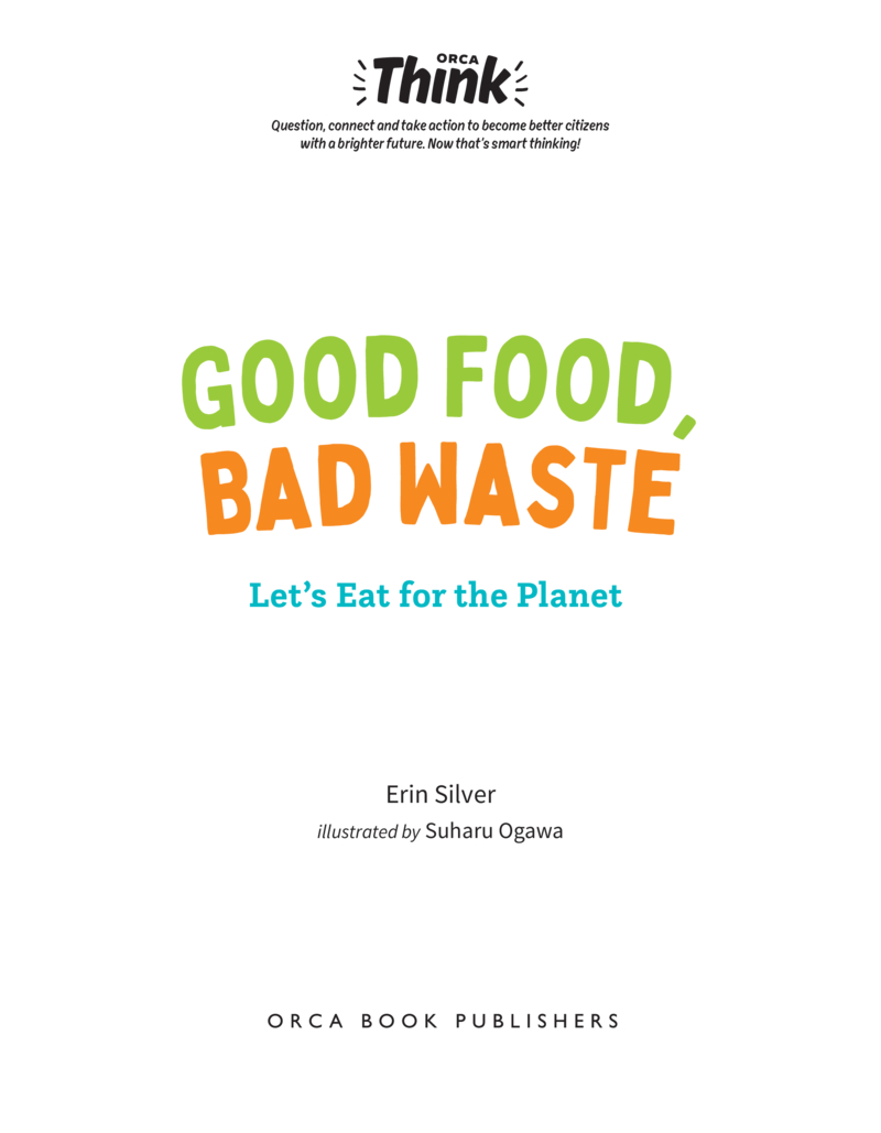 Good Food, Bad Waste: Let's Eat for the Planet book cover