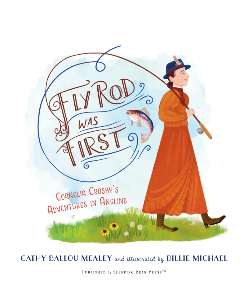 Fly Rod Was First: Cornelia Crosby’s Adventures in Angling book cover