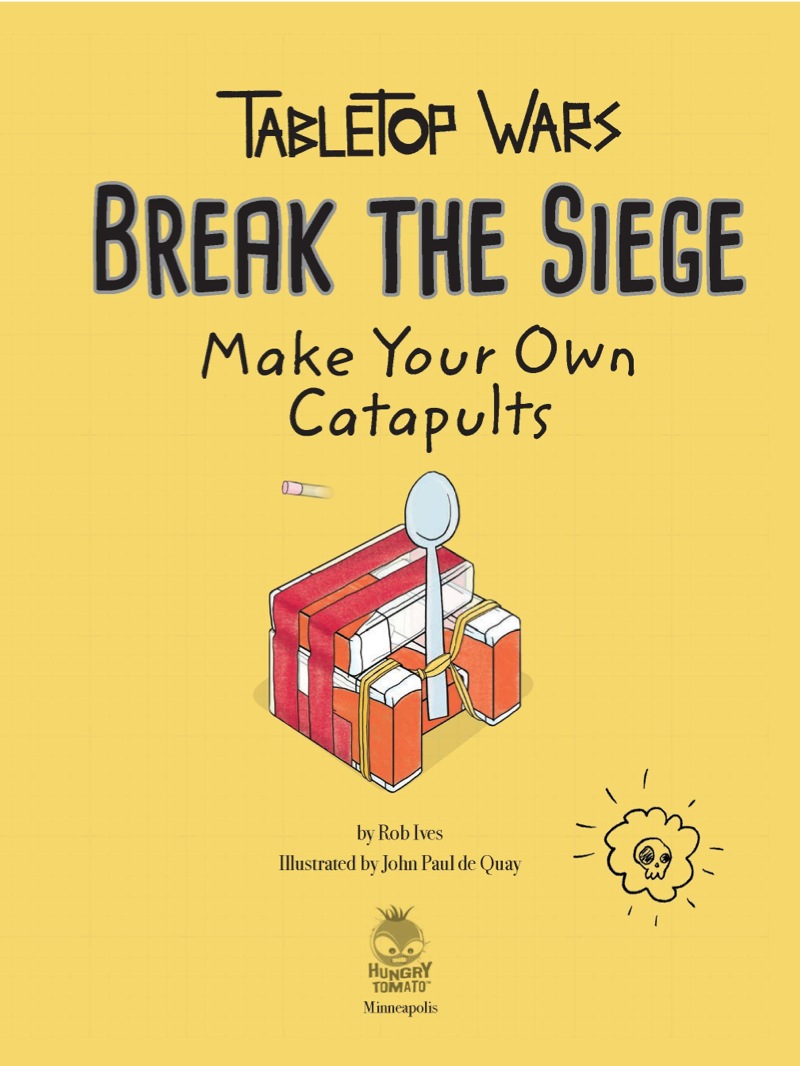 Break the Siege: Make Your Own Catapults book cover