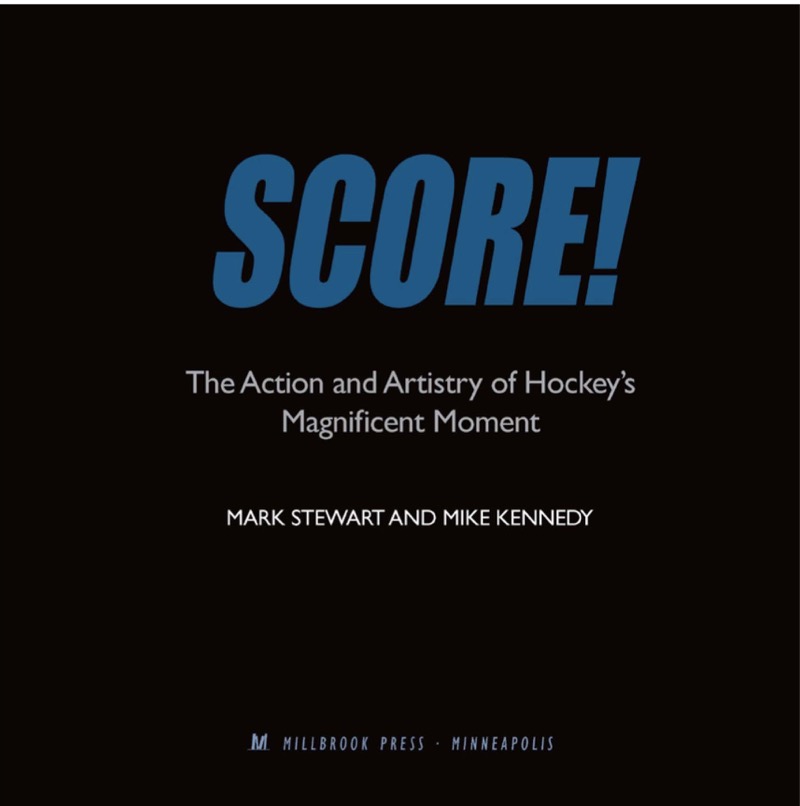 Score!: The Action and Artistry of Hockey's Magnificent Moment book cover