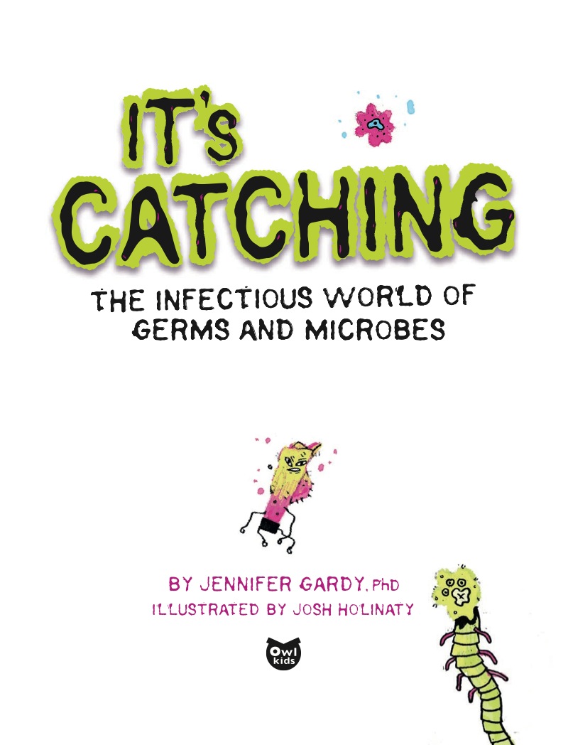 It's Catching! The Infectious World of Germs and Microbes book cover