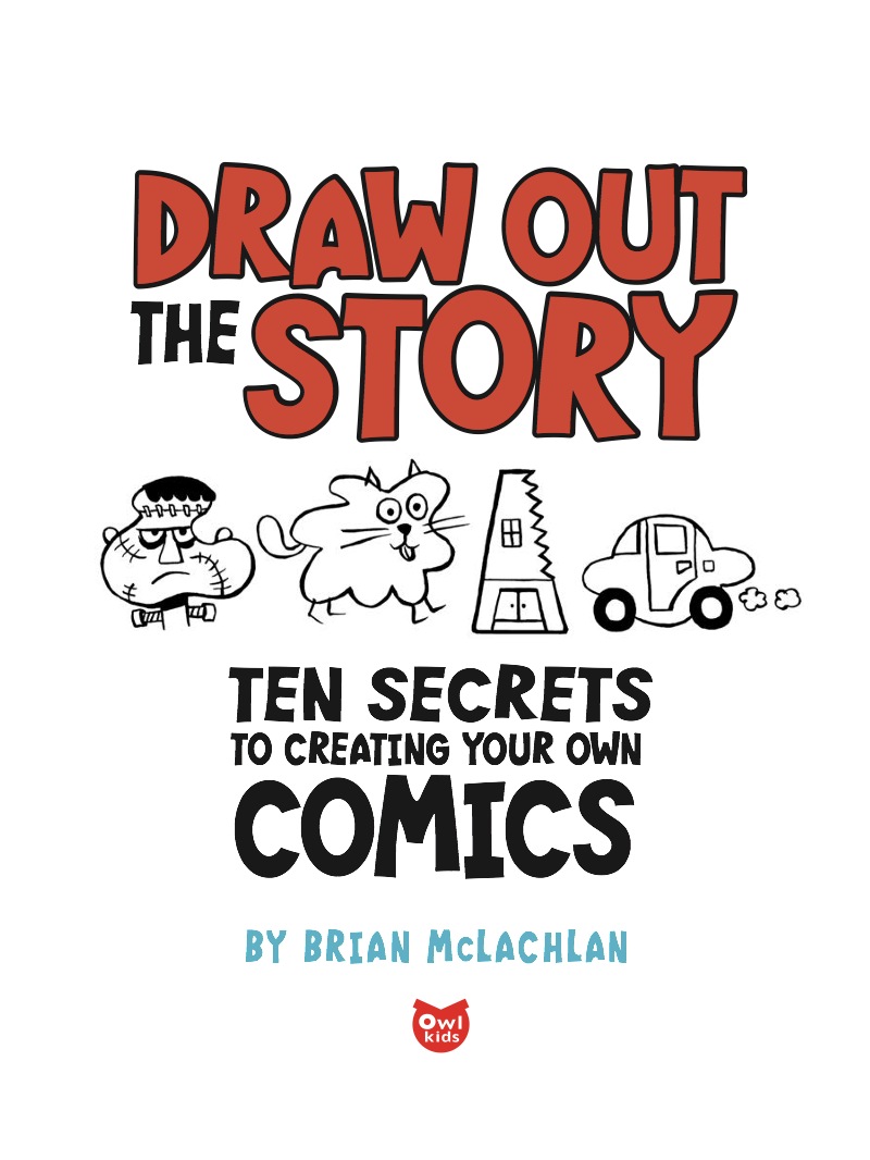 Draw Out the Story: Ten Secrets to Creating Your Own Comics book cover