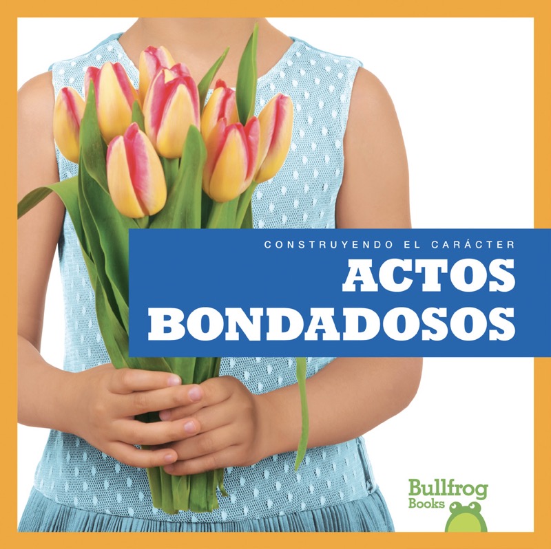 Construyendo el carácter: Actos bondadosos book cover