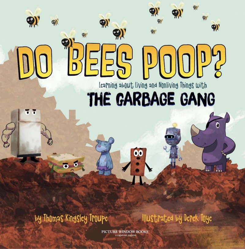 Do Bees Poop? : Learning about Living and Nonliving Things with the Garbage Gang book cover