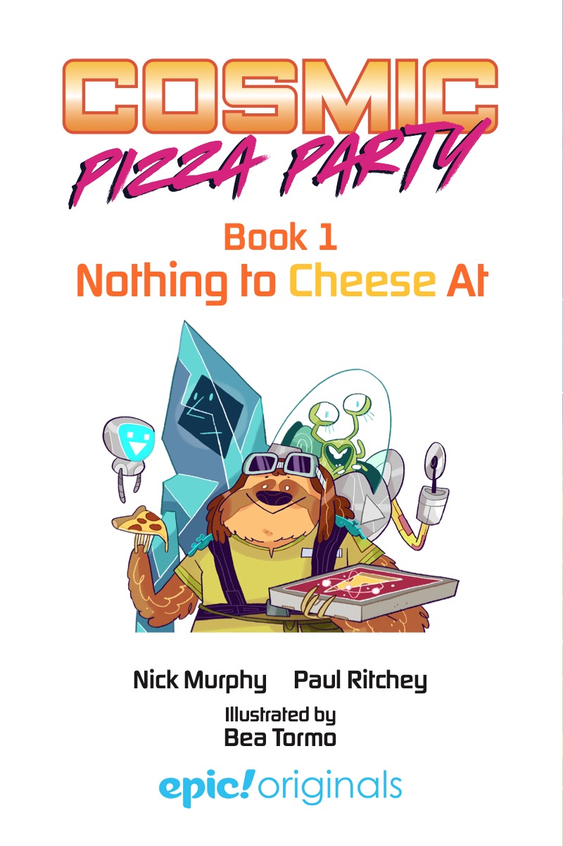 Cosmic Pizza Party Book 1: Nothing to Cheese At book cover