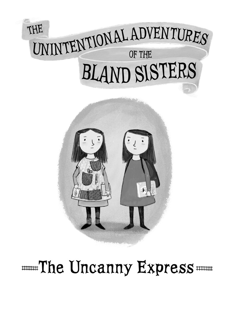 The Uncanny Express (The Unintentional Adventures of the Bland Sisters Book 2) book cover