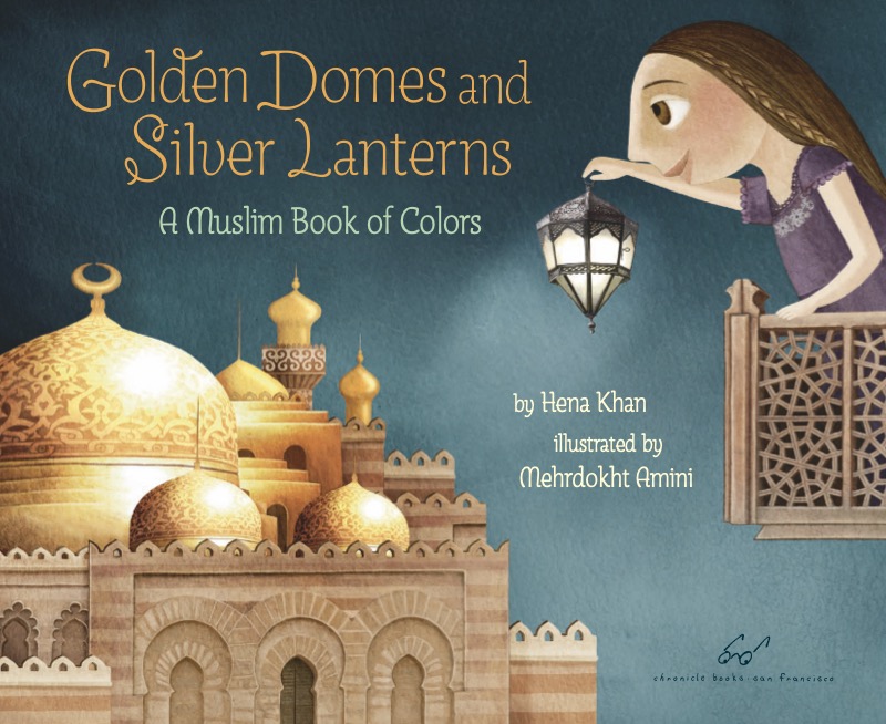 Golden Domes and Silver Lanterns: A Muslim Book of Colors book cover