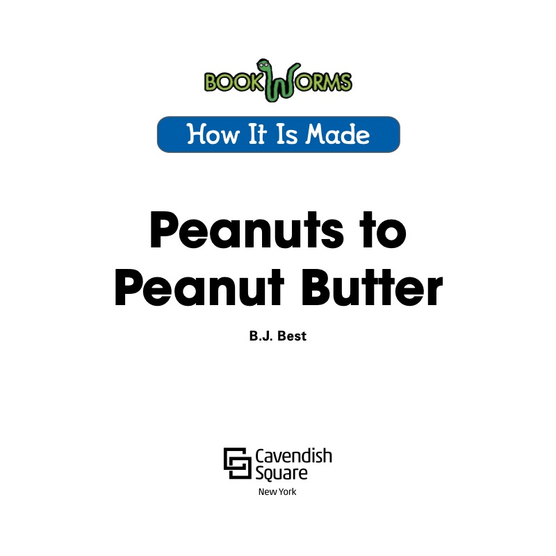 How It Is Made: Peanuts to Peanut Butter book cover