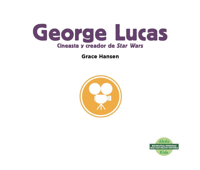 George Lucas: Cineasta y creador de Star Wars book cover