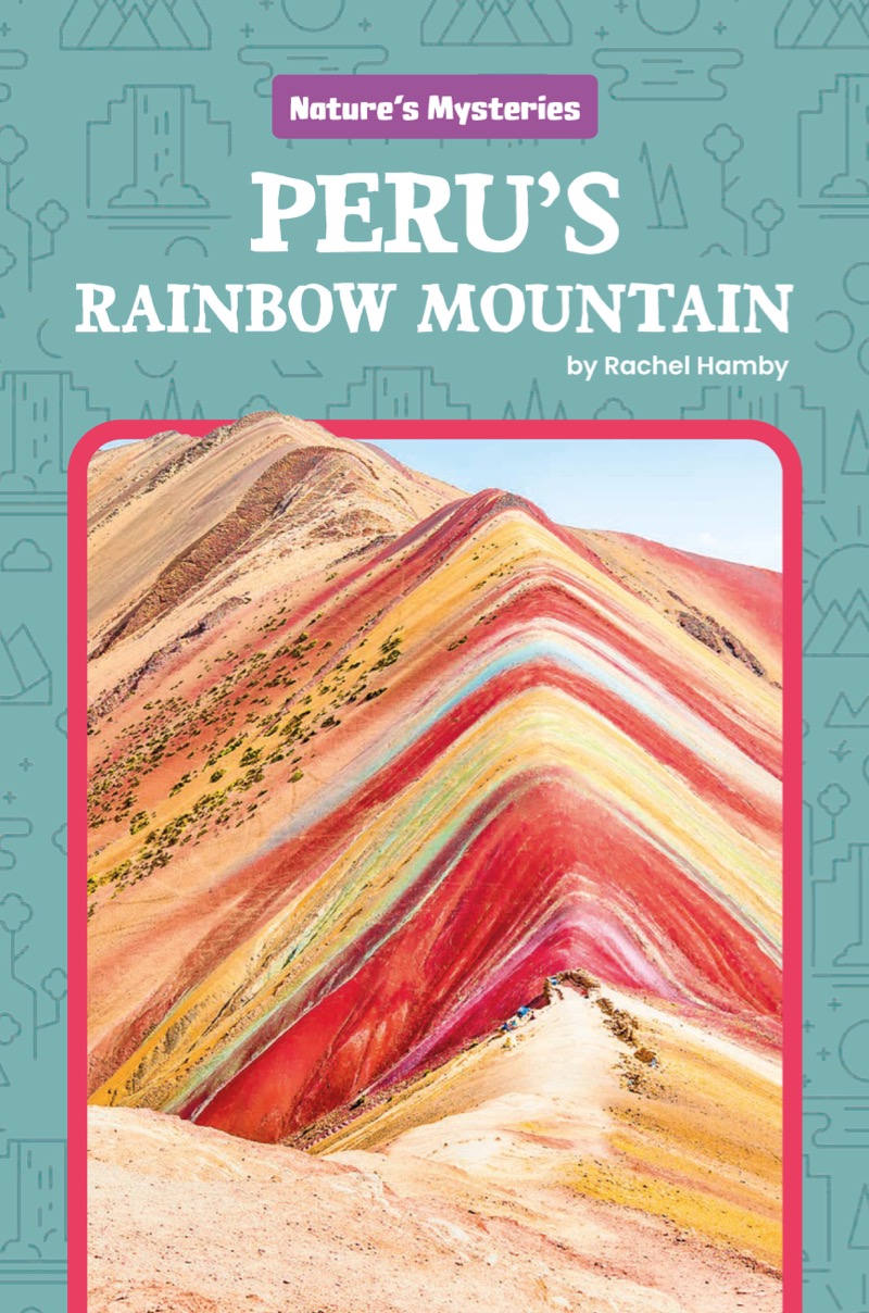 Nature's Mysteries: Peru's Rainbow Mountain book cover